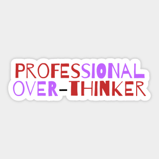 Professional overthinker Sticker